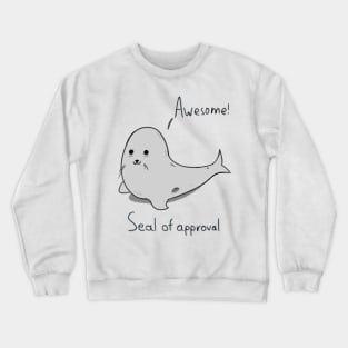 Seal of approval Crewneck Sweatshirt